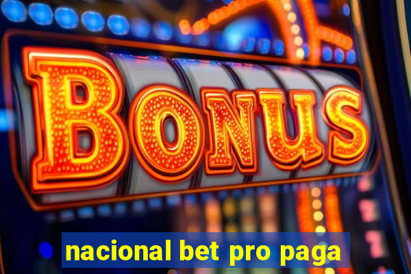 nacional bet pro paga